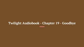 Twilight Audiobook Chapter 19 Goodbye [upl. by Stover]