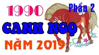 CANH NGỌ 1990 Trong Năm 2019  Phần 2  ỨNG SỐ MÀ ĐI [upl. by Odlanar]