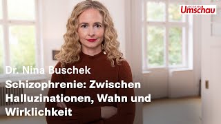 Schizophrenie Zwischen Halluzinationen Wahn und Wirklichkeit Dr med Nina Buschek [upl. by Sexela720]