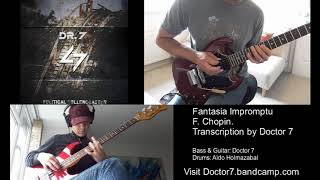 Doctor 7 Fantaisie Impromptu  Chopin Rock Guitar Bass amp Drums [upl. by Luehrmann]