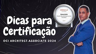 Dicas para certificação OCI Architect Associate 2024 [upl. by Nazario]