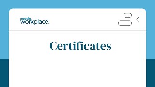 Moodle Workplace 44 Certificates [upl. by Glen767]