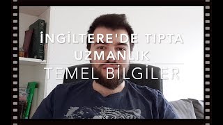 Ä°NGÄ°LTEREDE TIPTA UZMANLIK  Temel Bilgiler [upl. by Einafit]