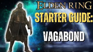 Elden Ring Guide Ultimate Starter Guide for Vagabond [upl. by Htebazile]