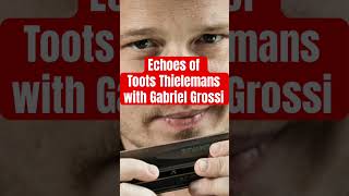 Echoes of Toots Thielemans  Harmonica Talks  Gabriel Grossi from Brazil shorts piano [upl. by Attenna]