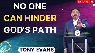 Tony Evans Sermon 2024  No one Can Hinder Gods Path [upl. by Eniowtna]