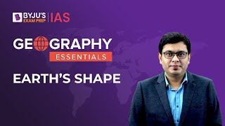 Shape Of The Earth  Earth Is An Oblate Spheroid  Geography NCERT  UPSC Prelims and Mains 2023 [upl. by Osman]