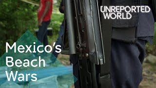 Mexican cartels threatening tourism in Cancun  Unreported World [upl. by Cowley]