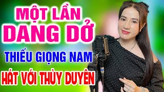 Karaoke Một Lần Dang Dở ➤ Song Ca Cùng Thùy Duyên ➤ Karaoke Thiếu Giọng Nam [upl. by Tuppeny585]