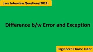 Error Vs Exception in Java  Java Interview Questions2021 [upl. by Neelear]