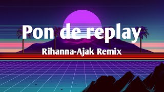 Pon De Replay  AJAK remix Rihanna [upl. by Maris]