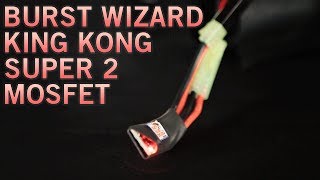 Making Airsoft Guns Shoot Burst  New Burst Wizard King Kong Super 2 Mosfet  Airsoft GI [upl. by Jacqui617]