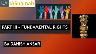 FUNDAMENTAL RIGHTS  INDIAN POLITY THROUGH BARE ACTS  BY DANISH ANSAR  IASnamah [upl. by Flaherty]