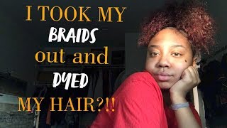 I TOOK MY BRAIDS OUT amp DYED MY HAIR [upl. by Loris]