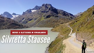 Gletscher und Berge Der Rundwanderweg Silvretta Stausee in Vorarlberg [upl. by Aicilehp]