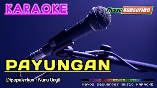 PAYUNGAN Nunu Unyil KARAOKE [upl. by Annahtur]