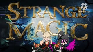 Strange magic parte 12 🎶straight on🎵 [upl. by Ayotan]