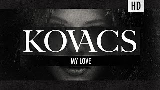 Kovacs  My Love Official Lyric Video [upl. by Cryan]