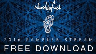 Wookiefoot 2016 Sampler Stream Free Download [upl. by Nibbs]