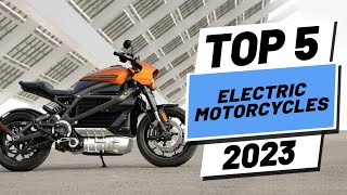 Top 5 BEST Electric Motorcycle of 2023 [upl. by Carrel]