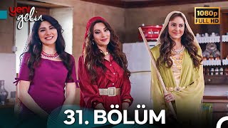 Yeni Gelin 31 Bölüm Full HD [upl. by Konyn773]