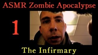 quotThe Infirmaryquot  an ASMR zombie apocalypse tale  Part 1 [upl. by Mears]