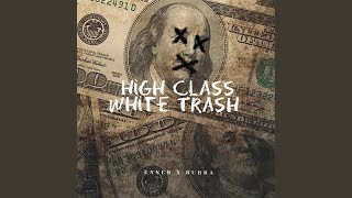 High Class White Trash feat Bubba [upl. by Tedie]