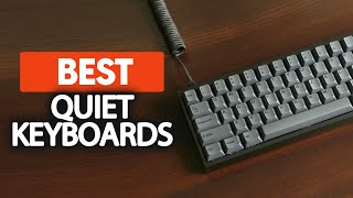 Best Quiet Keyboard in 2023 5 Picks For Any Budget [upl. by Dusen]