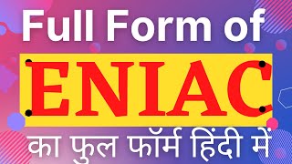 ENIAC full form full form of ENIAC what is ENIAC ENIAC full form in Hindi ENIAC [upl. by Atinot]