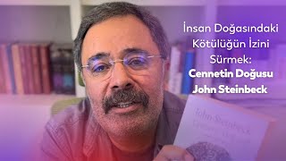 İnsan Doğasındaki Kötülüğün İzini Sürmek Cennetin Doğusu John Steinbeck [upl. by Adimra]