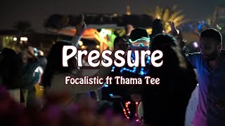 Focalistic ft Thama Tee  Pressure Music video  lyrics Focalistic [upl. by Maxi]