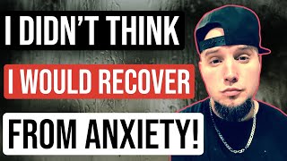 I Thought I Would NEVER Recover From Health Anxiety amp Panic Attacks… [upl. by Esinehs]