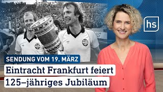 Eintracht Frankfurt feiert 125 jähriges Jubiläum  hessenschau vom 19032024 [upl. by Ade940]