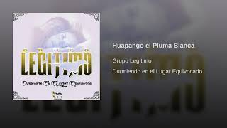 Grupo Legítimo  Huapango El Pluma Blanca  Audio Oficial [upl. by Wolfgram]