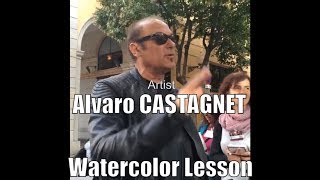 Alvaro CASTAGNET s WATERCOLOR LESSON a part of EPC Art Courses 07 [upl. by Mintz]