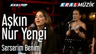 Aşkın Nur Yengi  Serserim Benim Kral Pop Akustik [upl. by Anny]