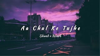 Aa Chal Ke Tujhe Lofi  SlowedReverb  Me lekar Chalu  90s songs [upl. by Rickert35]