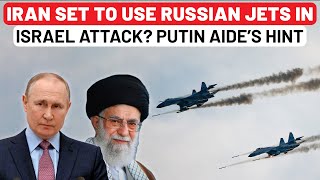 Russian Jets To Wreak Havoc In Israel Putin Aide’s Big Announcement On Iran Ties Amid Attack Fear [upl. by Rainer]