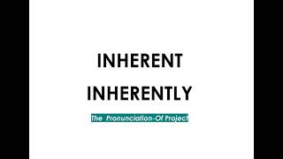 The Pronunciation Of INHERENT INHERENTLY 🎙️ British English [upl. by Enal]