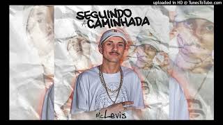 Mc Levis  Seguindo a Caminhada [upl. by Bridgette]