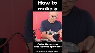 How To Make a Supercapacitors Solar Generator [upl. by Imnubulo]