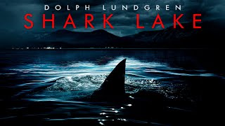 Shark Lake  FULL MOVIE  Dolph Lundgren Giant Shark Movie [upl. by Doelling]