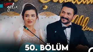 Yeni Gelin 50 Bölüm [upl. by Aknahs]