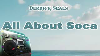 Derrick Seales  All About Soca Lyrics  2025 Soca [upl. by Uphemia]