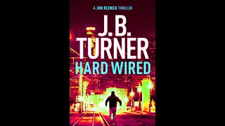 Hard Wired 🎧 Book by J B Turner 🎧 A Jon Reznick Thriller Book 3 Mystery  Best Audiobooks Free [upl. by Eimor]