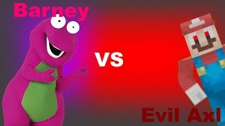 Barney VS Evil Axl Axl Univers World [upl. by Gilburt465]