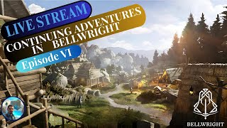 BELLWRIGHT Adventures in Bellwright Ep VI [upl. by Aletsirc]