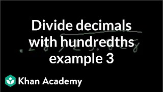 Dividing decimals with hundredths example 3  Decimals  PreAlgebra  Khan Academy [upl. by Enirok509]