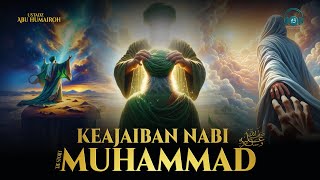 Kisah Keajaiban Nabi Muhammad Paling Banyak dari Para Nabi Lain [upl. by Sabino]