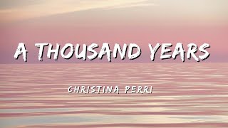 Christina Perri  A Thousand Years Lyrics [upl. by Zirtaeb565]